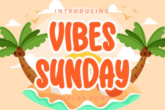 Vibes Sunday: A Playful Display Font for Brand Builders